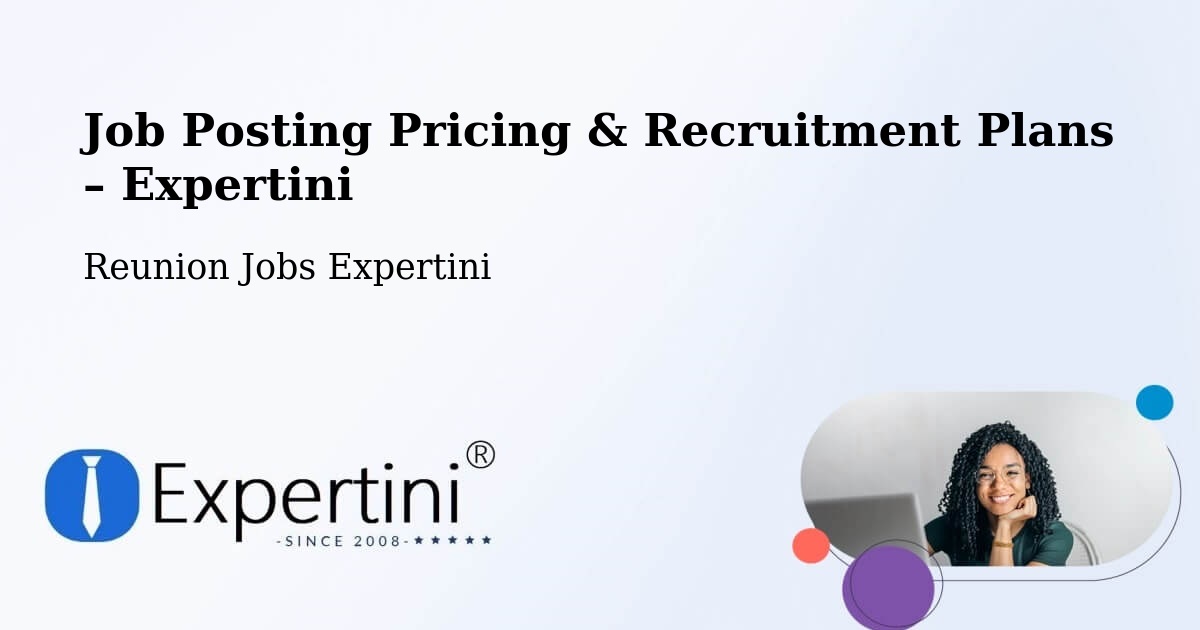 Job Posting Pricing & Recruitment Plans – Petite Île - Petite Île, Reunion Jobs Expertini